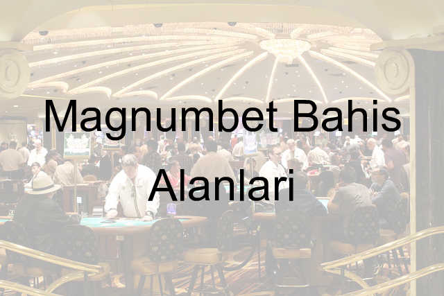 Magnumbet bahis alanları