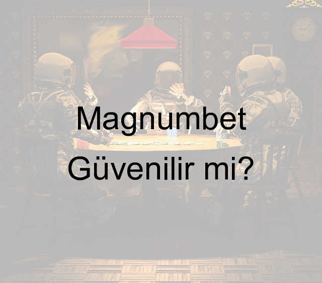 Magnumbet güvenilir mi