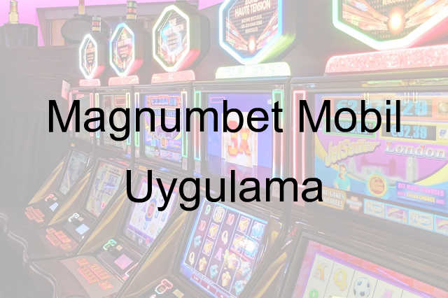 Magnumbet mobil uygulama